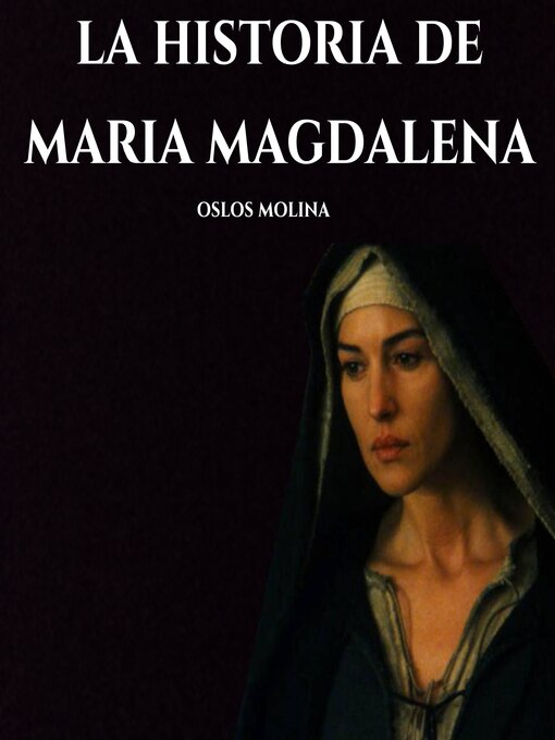 Title details for La Historia De Maria Magdalena by Oslos Molina - Available